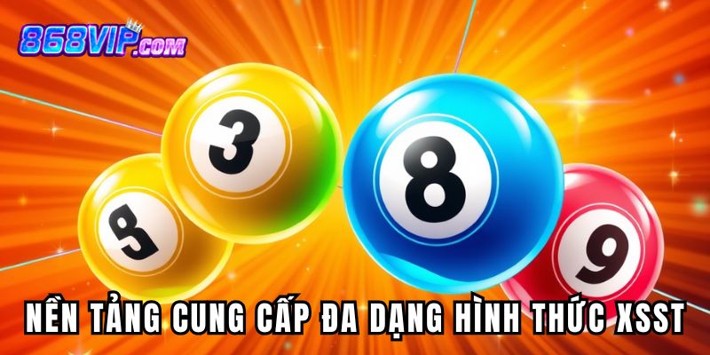 Nền tảng cung cấp đa dạng hình thức giải trí XSST