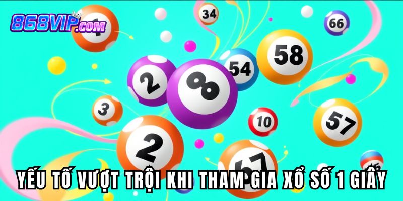 Yếu tố vượt trội khi tham gia xổ số 1 giây