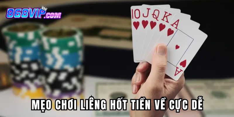 Mẹo chơi bài liêng online hốt tiền về cực dễ