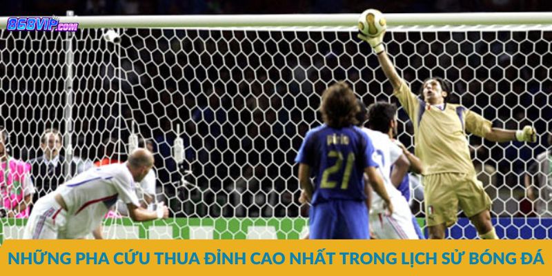 Những pha cứu thua đỉnh cao nhất trong lịch sử bóng đá
